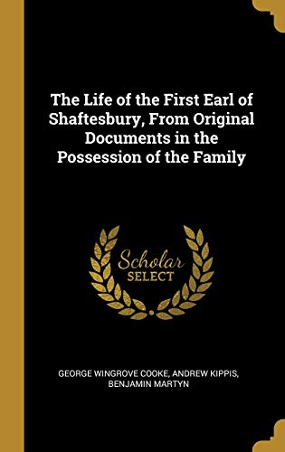 Imagen de archivo de The Life of the First Earl of Shaftesbury, From Original Documents in the Possession of the Family a la venta por Lucky's Textbooks