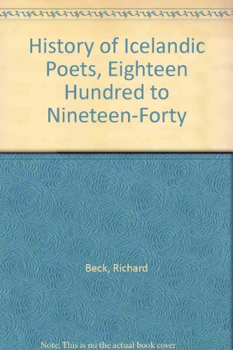History of Icelandic Poets, Eighteen Hundred to Nineteen-Forty (9780527003647) by Beck, Richard
