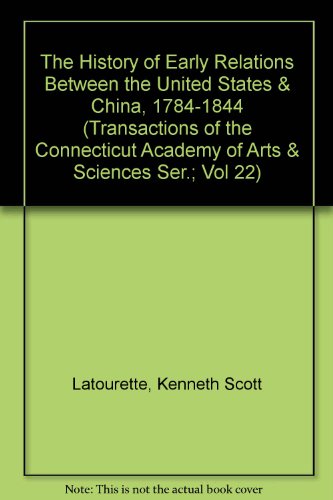 9780527003913: The History of Early Relations Between the United States & China, 1784-1844
