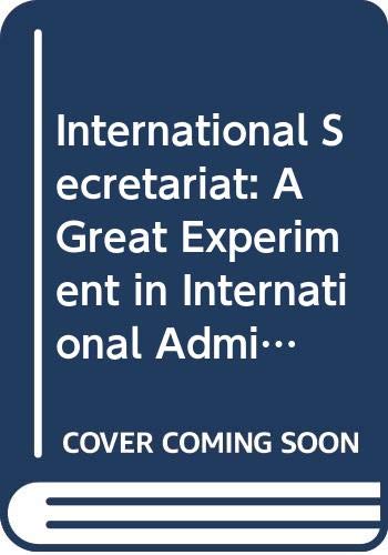 Beispielbild fr International Secretariat: A Great Experiment in International Administration (Studies in the Administration of International Law and Organization) zum Verkauf von Buchpark