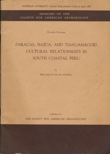 Paracas, Nazca, and Tiahuanacoid Cultural Relationships in South Coastal Peru (9780527009045) by William Duncan Strong