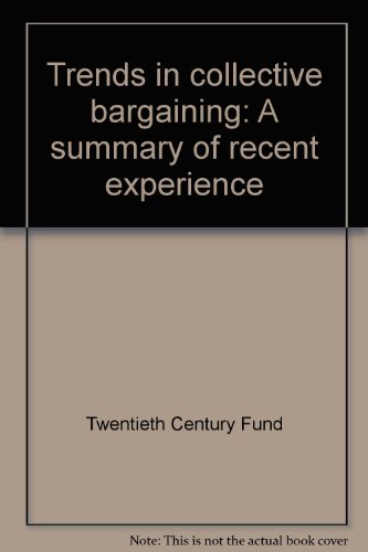 Beispielbild fr Trends in Collective Bargaining : A Summary of Recent Experience zum Verkauf von George Cross Books