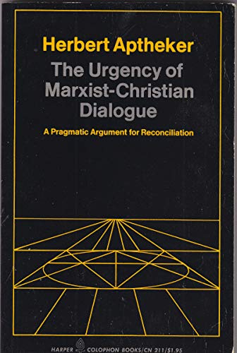 The Urgency of Marxist Christian Dialogue (9780527030025) by Anytheker, H.; Aptheker, Herbert