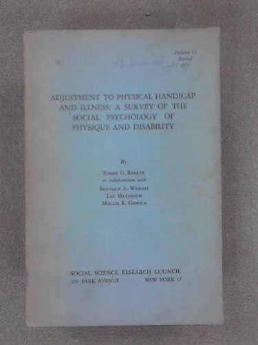 Adjustment to Physical Handicap and Illness: A Survey of the Social Psychology of Physique and Disability (Bulletin (Social Science Research Council (U.S.)), 55.) (9780527032845) by Barker, Roger Garlock
