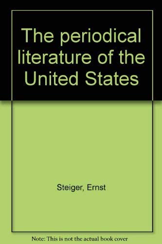 Stock image for The annotated and enlarged edition of Ernst Steigers precentennial bibliography, The periodical literature of the United States of America for sale by mountain