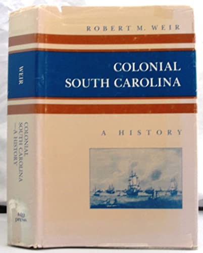 Beispielbild fr Colonial South Carolina : A History zum Verkauf von Better World Books