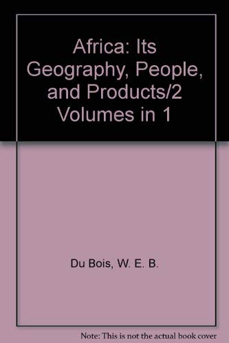 Beispielbild fr Africa: Its Geography, People, and Products/2 Volumes in 1 zum Verkauf von Powell's Bookstores Chicago, ABAA