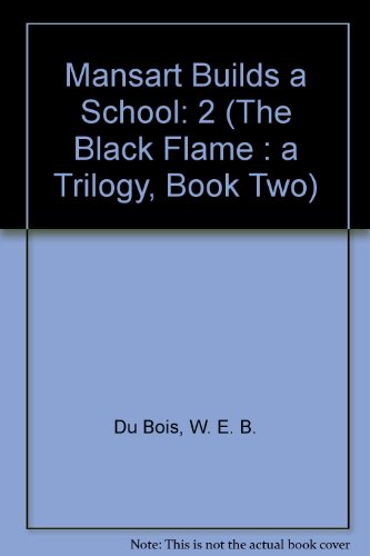 9780527252717: Mansart Builds a School: 2 (The Black Flame : A Trilogy, Book Two)