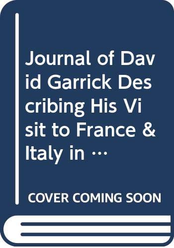 Journal of David Garrick Describing His Visit to France & Italy in 1763 (9780527325602) by Garrick, David
