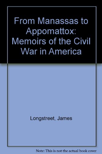 Stock image for From Manassas to Appomattox: Memoirs of the Civil War in America for sale by Books From California