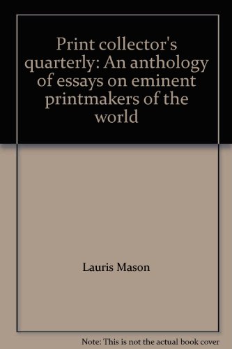 9780527622053: Print collector's quarterly: An anthology of essays on eminent printmakers of the world