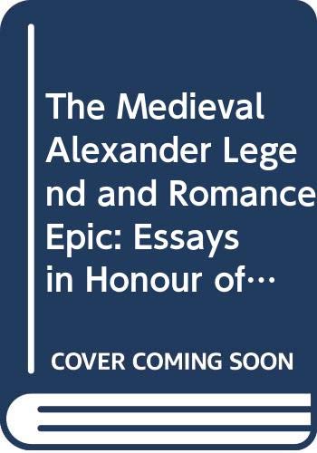9780527626006: The Medieval Alexander Legend and Romance Epic: Essays in Honour of David J.A. Ross