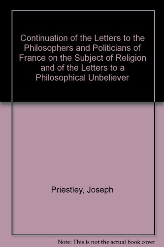 Beispielbild fr A continuation of the letters to the philosophers and politicians of France on the subject of religion, and of the letters to a philosophical unbeliever : in answer to Mr. Paine's Age of reason. zum Verkauf von Wissenschaftliches Antiquariat Kln Dr. Sebastian Peters UG