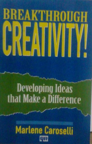 9780527762445: Breakthrough Creativity: Developing Ideas That Make a Difference