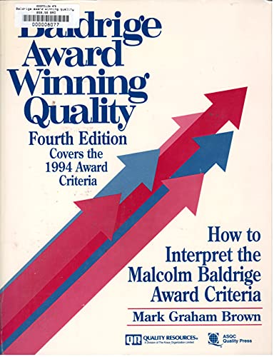 Imagen de archivo de Baldrige Award Winning Quality: How to Interpret the Malcolm Baldrige Award Criteria a la venta por HPB-Red