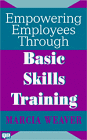 Stock image for Empowering Employees Through Basic Skill Training: A Guide to Preparing Employees for Quality Improvement for sale by Books From California