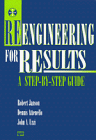 Imagen de archivo de Reengineering for Results : A Step-by-Step Guide a la venta por Better World Books