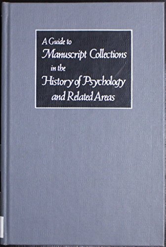 Beispielbild fr Guide to Manuscript Collections in the History of Psychology and Related Areas (Bibliographies in the History of Psychology and Psychiatry, 1) zum Verkauf von Wonder Book