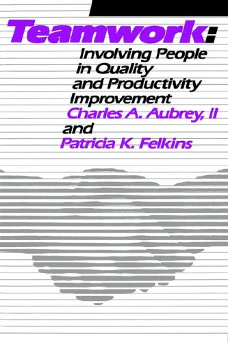 Beispielbild fr Teamwork : Involving People in Quality and Productivity Improvement zum Verkauf von Better World Books