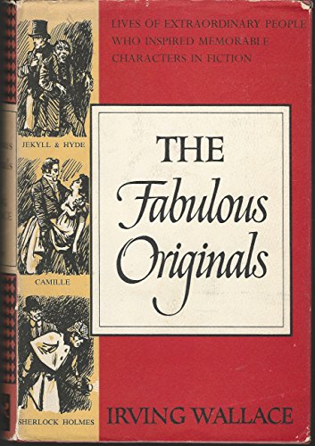 Beispielbild fr The Fabulous Originals : Lives of Extraordinary People Who Inspired Memorable Characters in Fiction zum Verkauf von Better World Books