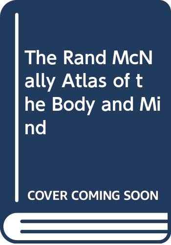 The Rand McNally Atlas of the Body and Mind (9780528264504) by Rand McNally