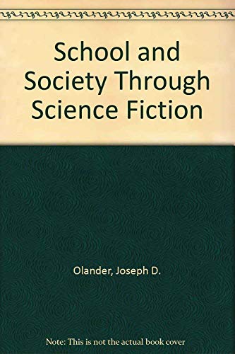 Beispielbild fr School and society through science fiction zum Verkauf von Bookmans