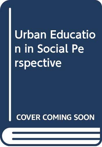 Stock image for Urban Education in Social Perspective for sale by GloryBe Books & Ephemera, LLC
