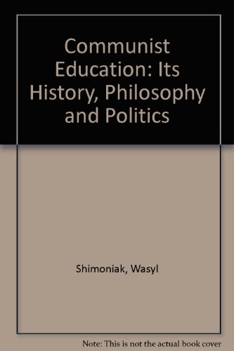 9780528618222: Communist Education: Its History, Philosophy and Politics