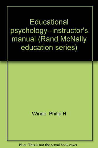 Educational psychology--instructor's manual (Rand McNally education series) (9780528618314) by Winne, Philip H