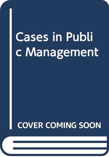 Beispielbild fr Cases in Public Management zum Verkauf von Wonder Book