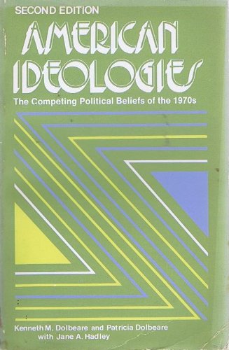 Stock image for American Ideologies The Competing Political Beliefs of the 1970s for sale by Wonder Book