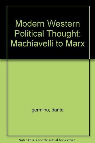 9780528652998: Modern Western Political Thought: Machiavelli to Marx