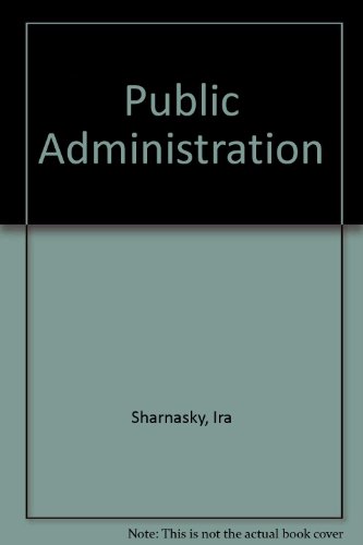 Stock image for Public Administration : Policy-Making in Government Agencies for sale by Better World Books
