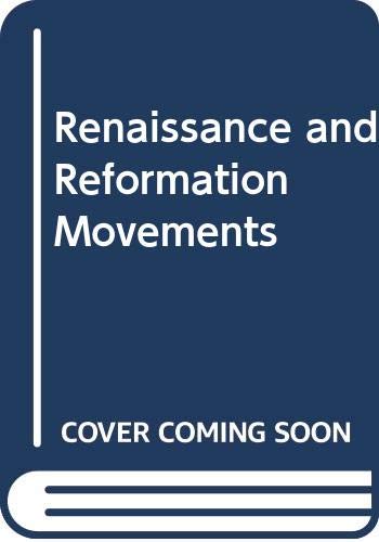 Stock image for The Renaissance and Reformation Movements for sale by ThriftBooks-Dallas