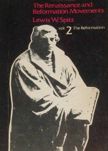 Beispielbild fr Renaissance and Reformation Movements, Vol. 2: The Reformation zum Verkauf von Green Street Books