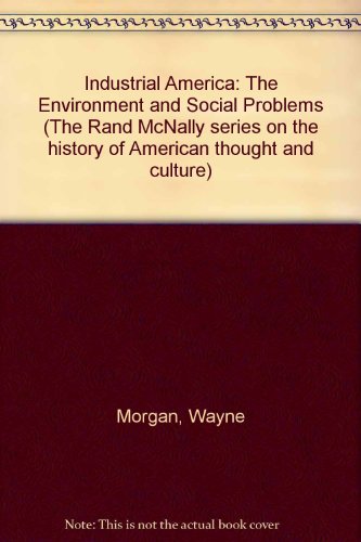 9780528661167: Industrial America: The environment and social problems, 1865-1920 (The Rand McNally series on the history of American thought and culture)