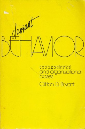 Beispielbild fr Deviant Behavior : Occupational and Organizational Bases zum Verkauf von Better World Books