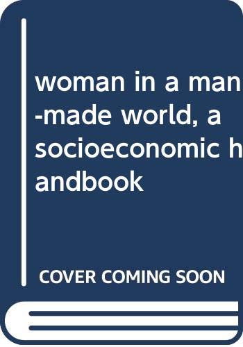 Stock image for woman in a man-made world, a socioeconomic handbook for sale by Better World Books