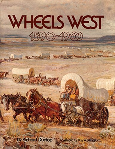 Beispielbild fr Wheels West, 1590-1900 zum Verkauf von Once Upon A Time Books