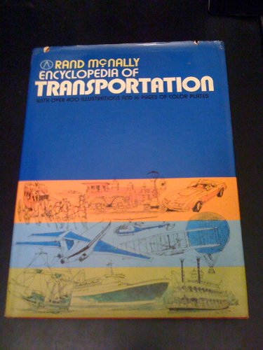 Stock image for The Rand McNally Encyclopedia of Transportation for sale by Better World Books: West