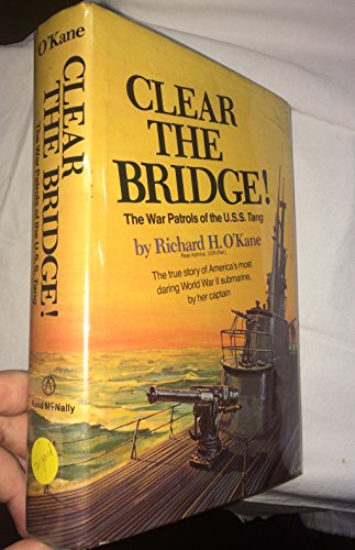 Stock image for Clear the Bridge! The War Patrols of the U.S.S. Tang for sale by Goodwill Books