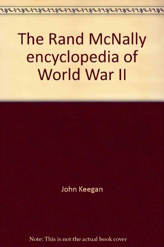 Beispielbild fr The Rand McNally Encyclopedia of World War II zum Verkauf von M & M Books