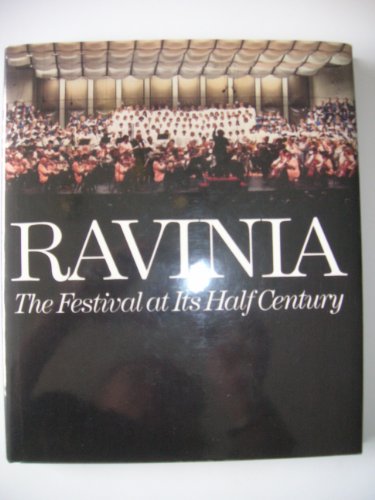 Beispielbild fr Ravinia : The Festival at Its Half-Century zum Verkauf von Better World Books