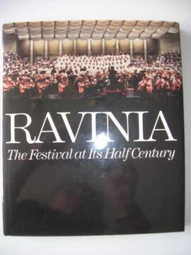 Imagen de archivo de Ravinia: The festival at its half century a la venta por Open Books