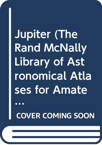 9780528815423: Jupiter (The Rand McNally Library of Astronomical Atlases for Amateur and Professional Observers)