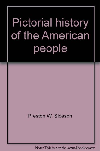 Stock image for Pictorial History of the American People for sale by P.C. Schmidt, Bookseller