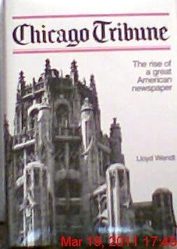 Stock image for Chicago Tribune : The Rise of a Great American Newspaper for sale by Better World Books: West