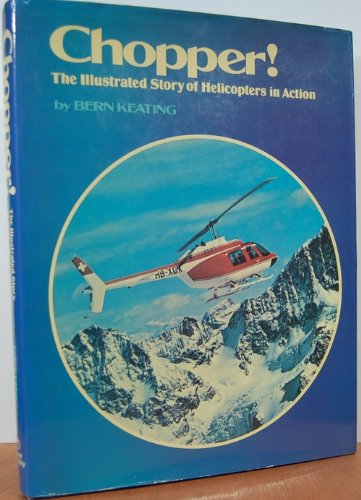 Beispielbild fr Chopper!: The illustrated story of helicopters in action zum Verkauf von Wonder Book