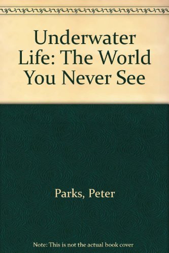 Beispielbild fr World You Never See : Underwater Life zum Verkauf von Better World Books