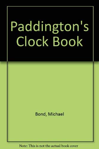 Beispielbild fr Paddington's Clock Book zum Verkauf von Wonder Book